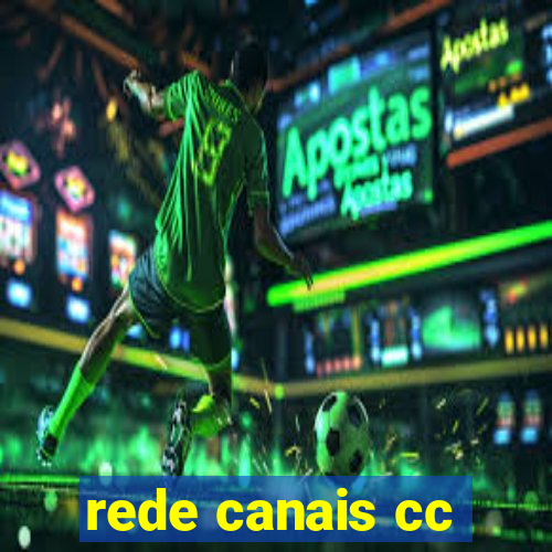 rede canais cc